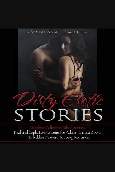 Dirty Erotic Stories - Unedited Collection Taboo Stories: Real and Explicit Sex Stories for Adults Erotica Books Forbidden Desires Hot Sexy Romance - cover