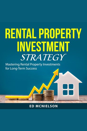 Rental Property Investment Strategy - Mastering Rental Property Investments for Long-Term Success - cover