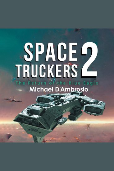 Space Truckers: The Return of the Blue Eagle - cover