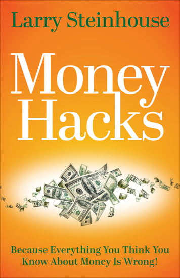 Money Hacks - Because Everything You Think You Know About Money Is Wrong! - cover