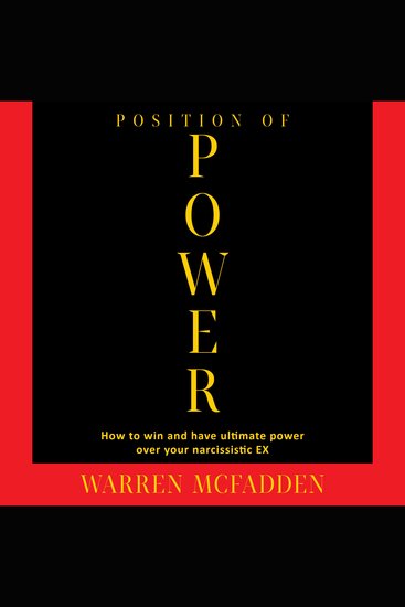 Position of Power - How to Win And Have Ultimate Power Over Your Narcissistic EX - cover