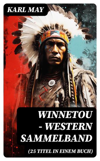 Winnetou - Western Sammelband (25 Titel in einem Buch) - cover