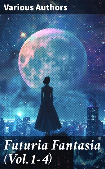 Futuria Fantasia (Vol1-4) - Complete Illustrated Four Volume Edition - Science Fiction Fanzine Created by Ray Bradbury - cover