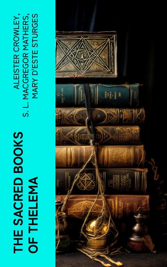 The Sacred Books of Thelema - The Book of the Law Ecclesiæ Gnosticæ Catholicæ Creed - cover