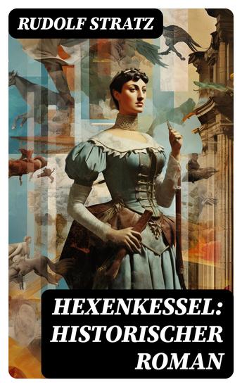 Hexenkessel: Historischer Roman - cover