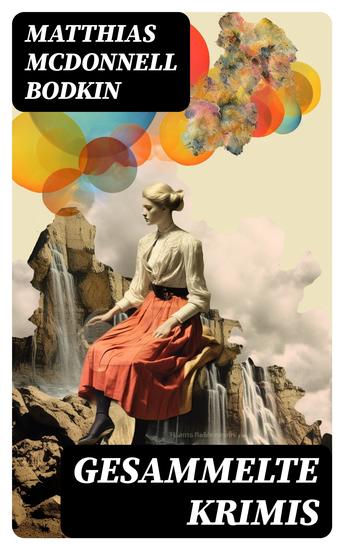 Gesammelte Krimis - Kriminalfälle: Detektiv Paul Beck & Detektivin Dora Myrl - cover