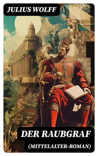 Der Raubgraf (Mittelalter-Roman) - Spiel um Macht - Eine Geschichte aus dem Harzgau (Historischer Roman) - cover