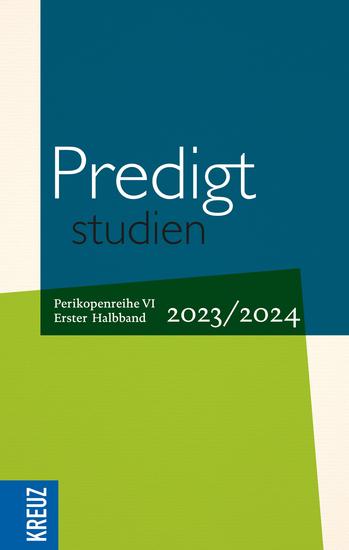 Predigtstudien 2023 2024 - 1 Halbband - Vom 1 Advent bis zum 5 Sonntag nach Ostern (Rogate) - Perikopenreihe VI - cover