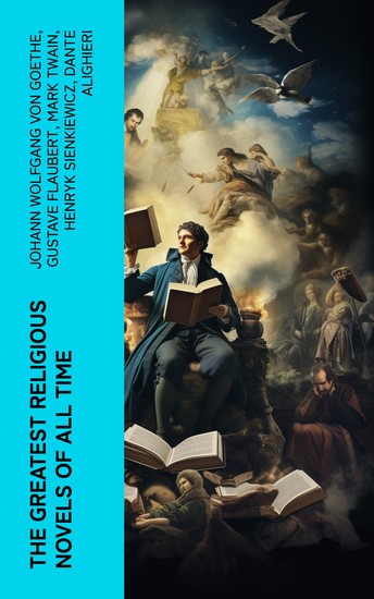 The Greatest Religious Novels of All Time - Religious Fiction Collection: The Grand Inquisitor Faust The Holy War Divine Comedy Ben-Hur… - cover