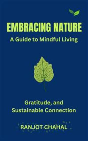 Embracing Nature: A Guide to Mindful Living Gratitude and Sustainable Connection - cover