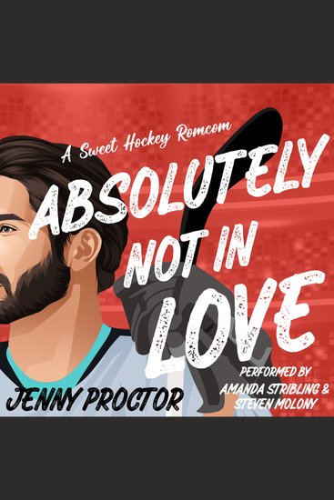 Absolutely Not in Love - A Sweet Hockey Romcom - cover