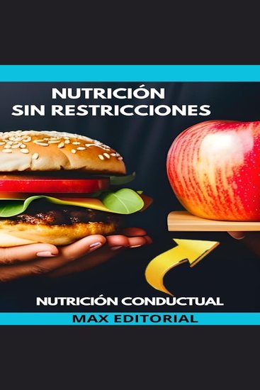 Nutrición Sin Restricciones - Aprende a Comer Libre y Saludable - cover