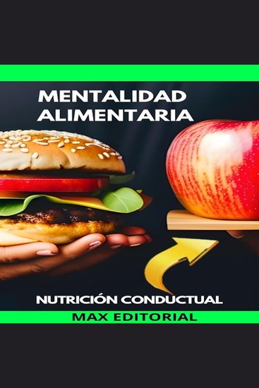 Mentalidad Alimentaria - transforma tu mente para transformar tu dieta - cover