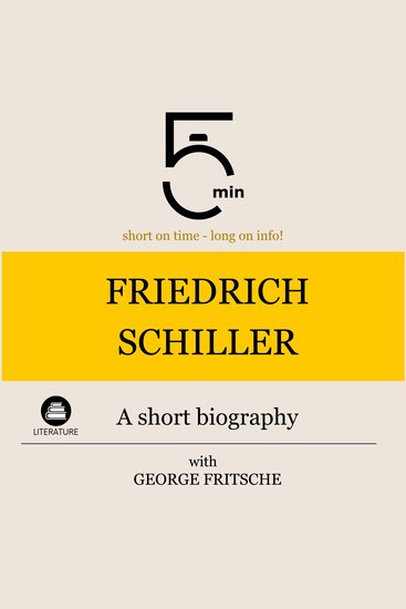 Friedrich Schiller: A short biography - 5 Minutes: Short on time - long on info! - cover