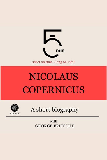 Nicolaus Copernicus: A short biography - 5 Minutes: Short on time - long on info! - cover