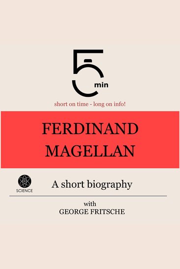 Ferdinand Magellan: A short biography - 5 Minutes: Short on time - long on info! - cover