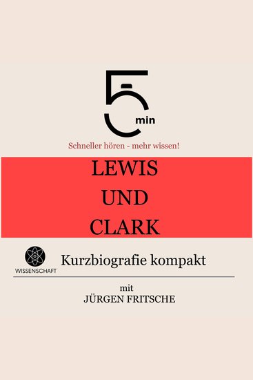 Lewis und Clark: Kurzbiografie kompakt - 5 Minuten: Schneller hören – mehr wissen! - cover
