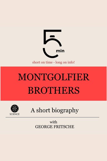 Montgolfier Brothers: A short biography - 5 Minutes: Short on time - long on info! - cover