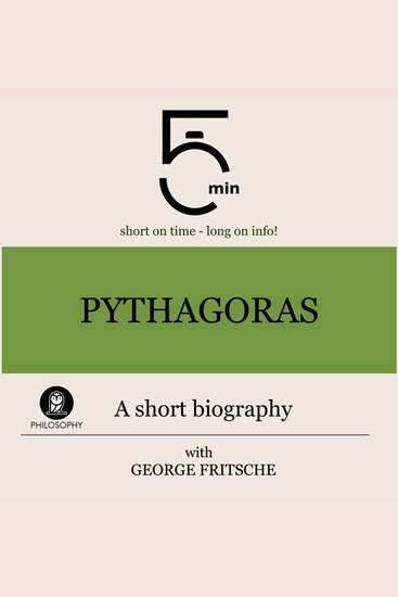 Pythagoras: A short biography - 5 Minutes: Short on time - long on info! - cover