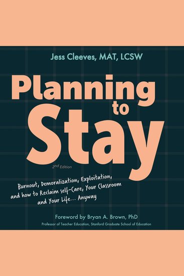 Planning to Stay - Burnout Demoralization Exploitation and How to Reclaim Self-Care Your Classroom and Your Life Anyway - cover