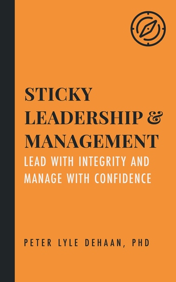 Sticky Leadership and Management - Lead with Integrity and Manage with Confidence - cover