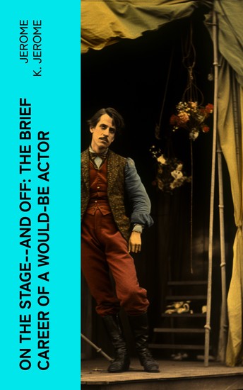 On the Stage--and Off: The Brief Career of a Would-Be Actor - cover
