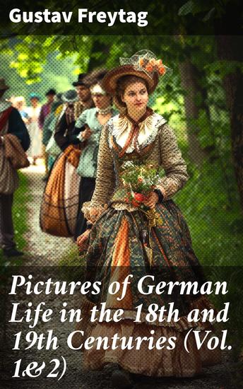 Pictures of German Life in the 18th and 19th Centuries (Vol 1&2) - Complete Edition - cover