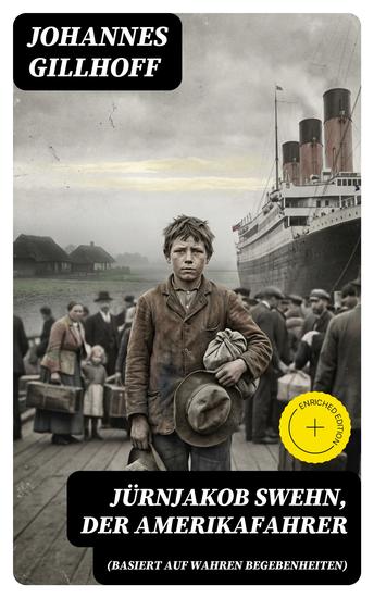 Jürnjakob Swehn der Amerikafahrer (Basiert auf wahren Begebenheiten) - Bereicherte Ausgabe Carl Wiedow: Mecklenburgischer Auswanderer in Amerika - cover