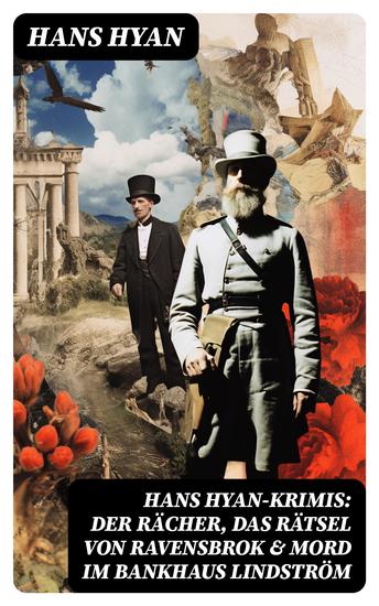 Hans Hyan-Krimis: Der Rächer Das Rätsel von Ravensbrok & Mord im Bankhaus Lindström - Strafsache van Geldern - cover