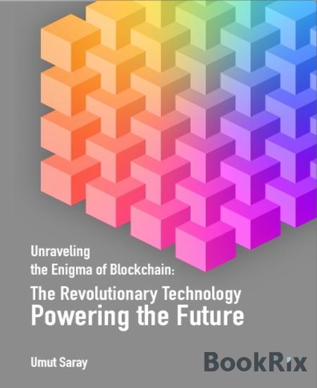 Unraveling the Enigma of Blockchain: The Revolutionary Technology Powering the Future - cover