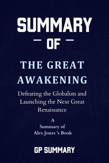 Summary of The Great Awakening by Alex Jones - Defeating the Globalists and Launching the Next Great Renaissance - cover