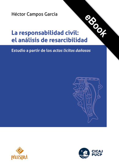La responsabilidad civil: El análisis de resarcibilidad - Estudio a partir de los actos lícitos dañosos - cover