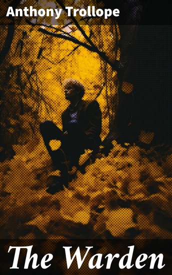 The Warden - Barsetshire Novel - cover