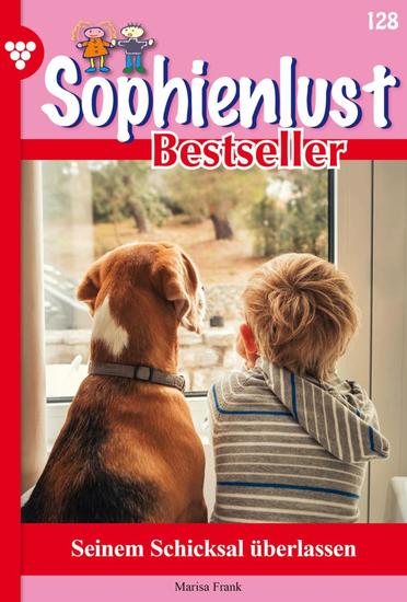 Seinem Schicksal überlassen - Sophienlust Bestseller 128 – Familienroman - cover