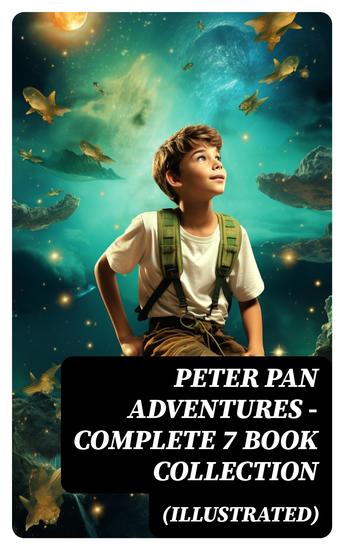 Peter Pan Adventures – Complete 7 Book Collection (Illustrated) - cover