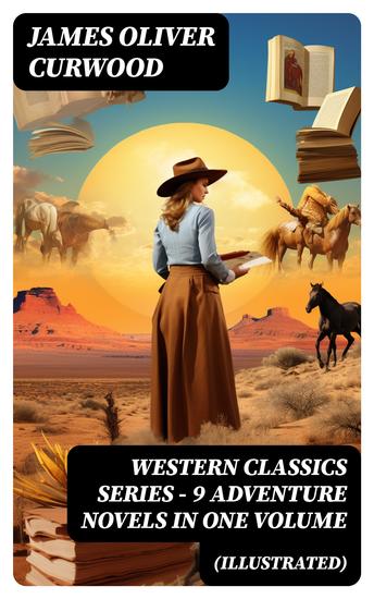 WESTERN CLASSICS SERIES – 9 Adventure Novels in One Volume (Illustrated) - cover