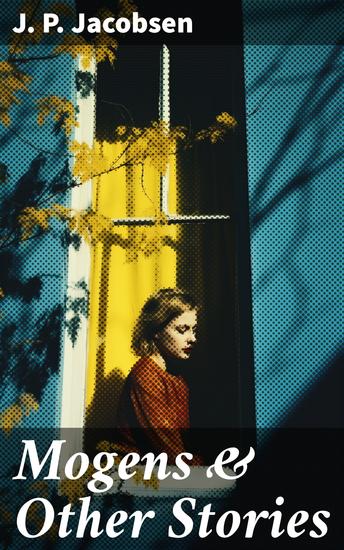 Mogens & Other Stories - Danish Tales Collection: Mogens The Plague of Bergamo There Should Have Been Roses & Mrs Fonss - cover