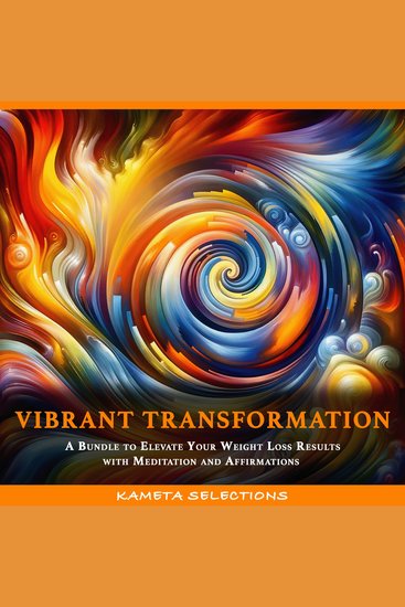 Vibrant Transformation: A Bundle to Elevate Your Weight Loss Results with Meditation and Affirmations - cover