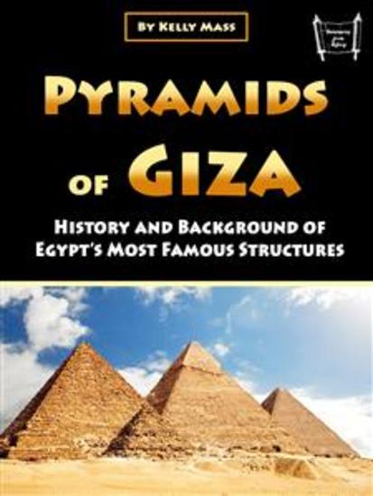 Pyramids of Giza - History and Background of Egypt’s Most Famous Structures - cover