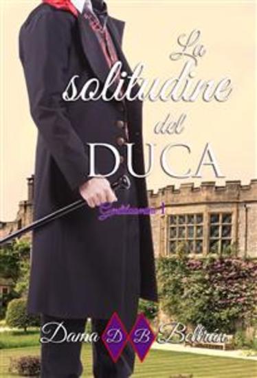 La solitudine del Duca - Gentiluomini 1 - cover