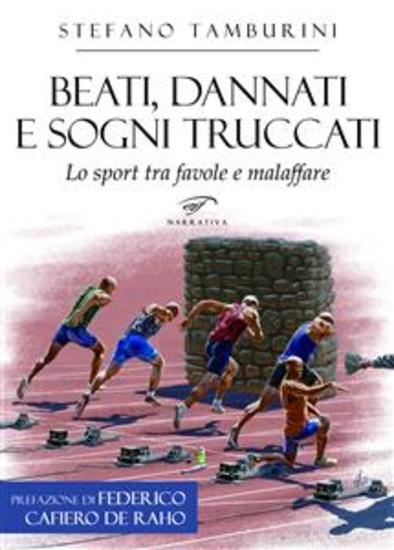 Beati dannati e sogni truccati - Lo sport tra favole e malaffare - cover