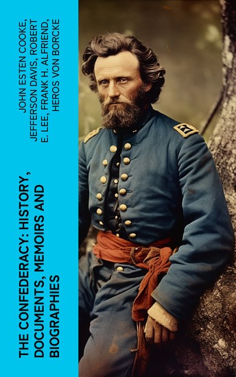 The Confederacy: History Documents Memoirs and Biographies - cover