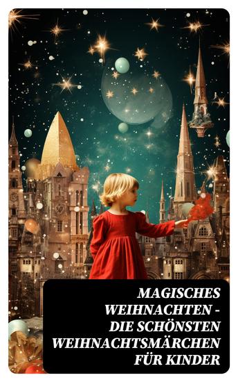 Magisches Weihnachten - Die schönsten Weihnachtsmärchen für Kinder - cover