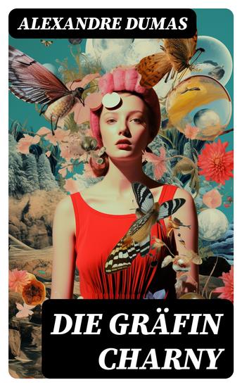 Die Gräfin Charny - Historischer Roman - cover