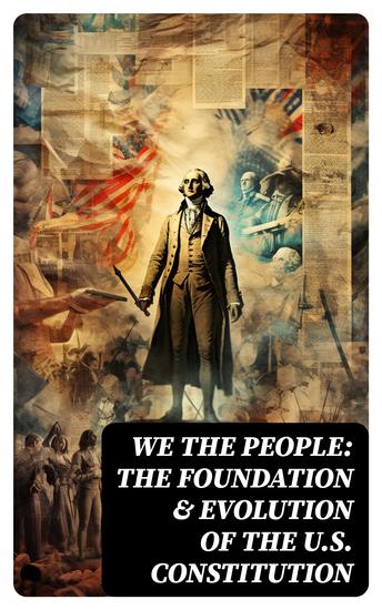 We the People: The Foundation & Evolution of the US Constitution - cover