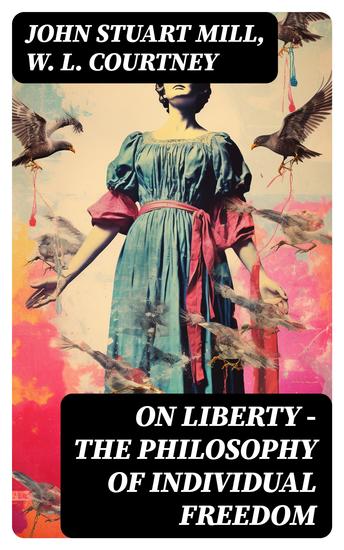 ON LIBERTY - The Philosophy of Individual Freedom - cover