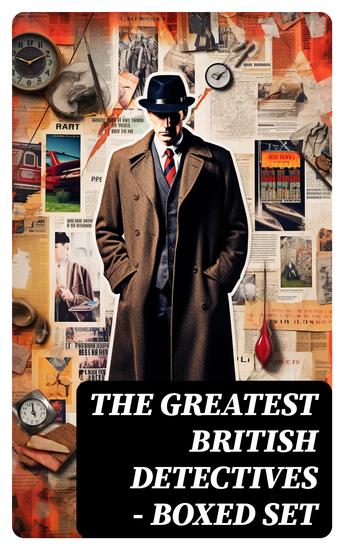 THE GREATEST BRITISH DETECTIVES - Boxed Set - 190+ Murder Mysteries Thrillers & Crime Stories (Illustrated) - cover
