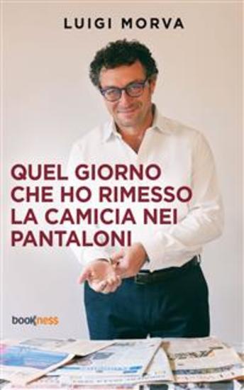 Quel giorno che ho rimesso la camicia nei pantaloni - cover