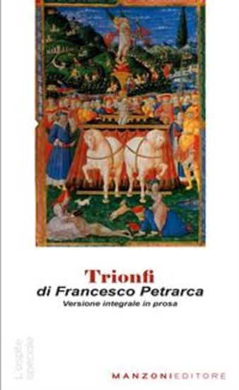 Trionfi - Versione in prosa e scelta di una rassegna critica a cura di Alessandro Nava Testo originale in appendice - cover
