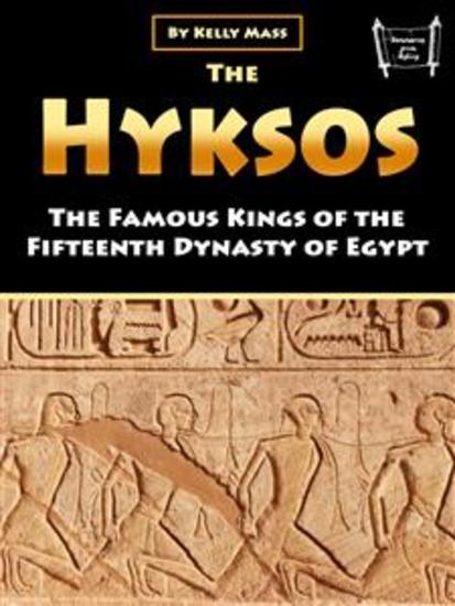 The Hyksos - The Famous Kings of the Fifteenth Dynasty of Egypt - cover